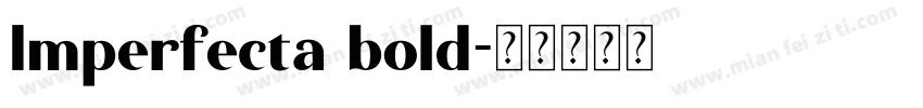 Imperfecta bold字体转换